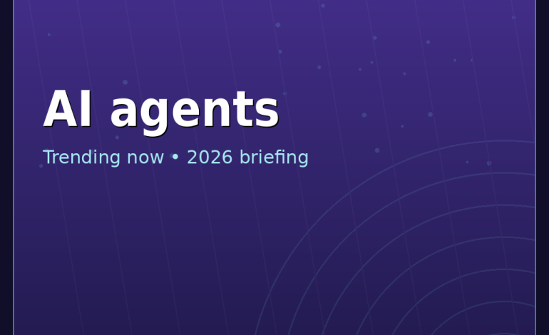 AI Agents in 2026: The Friendly Guide to Technology’s Biggest Shift
