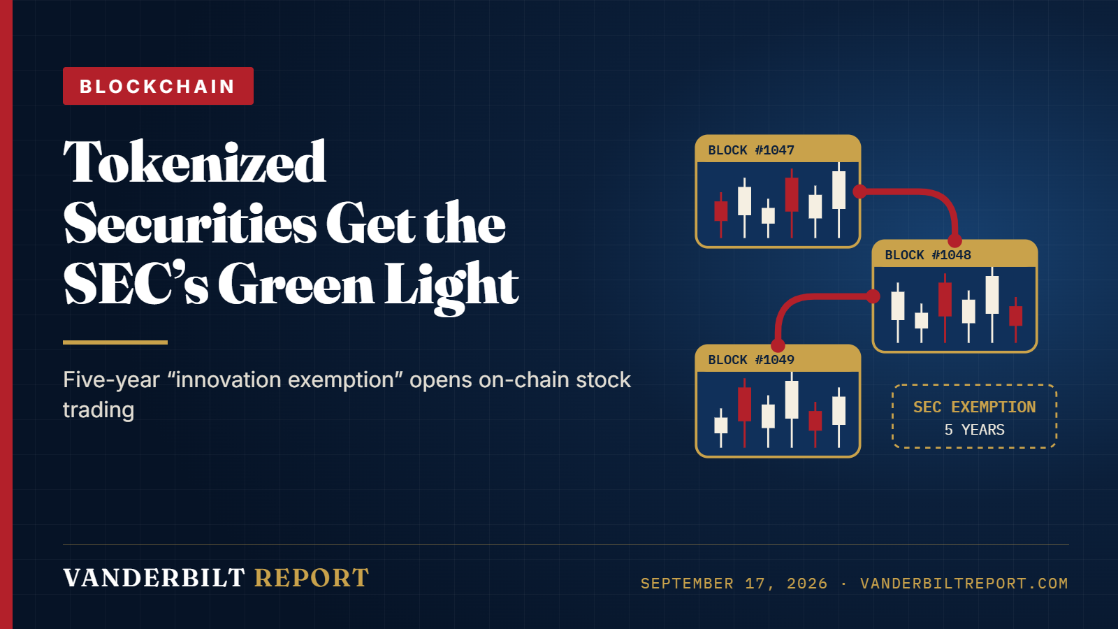 Tokenized Securities Get a Green Light: Inside the SEC’s Five-Year Innovation Exemption