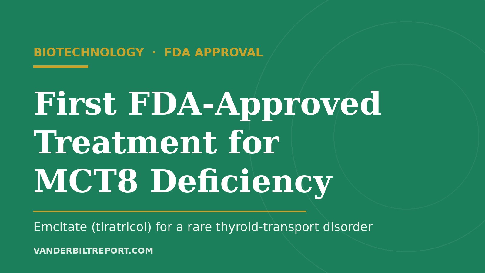 FDA Approves Emcitate, the First MCT8 Deficiency Treatment: The Science, the Evidence and What Comes Next