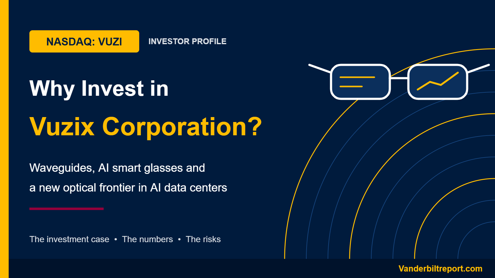 Why Invest in Vuzix Corporation (NASDAQ: VUZI)? The Investment Case, the Numbers and the Risks