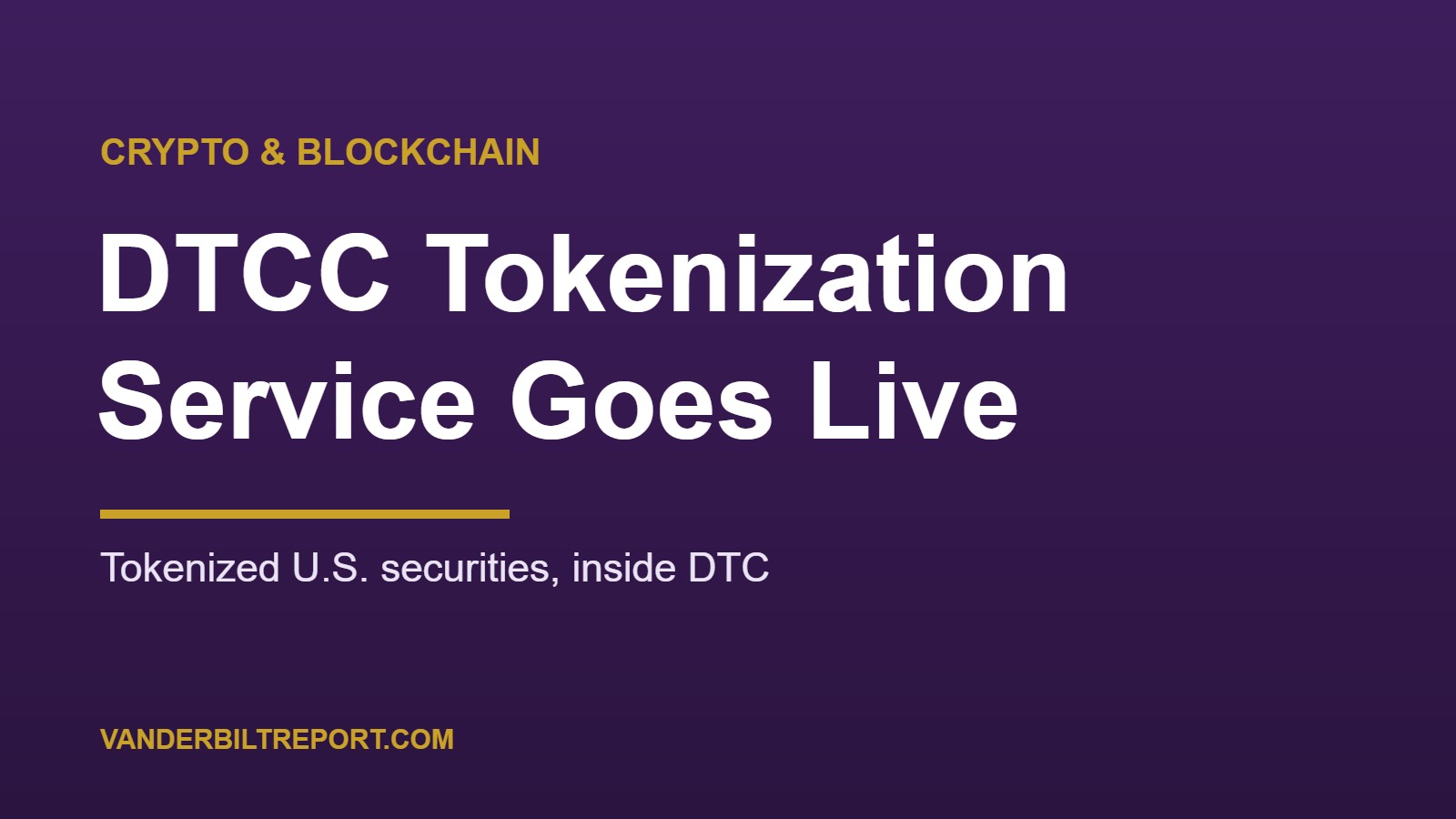 DTCC Tokenization Service Goes Live: JPMorgan, Citi and 18 Other Firms Sign On to Tokenized U.S. Securities