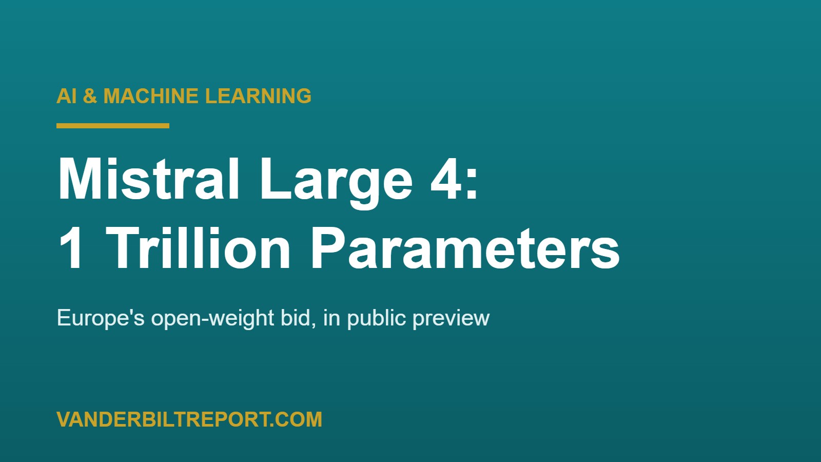 Mistral Large 4: Europe’s 1-Trillion-Parameter Open-Weight AI Model Enters Public Preview