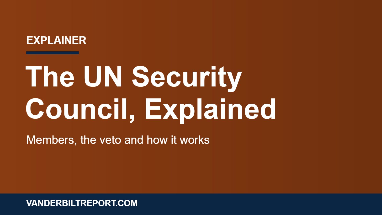 What Is the UN Security Council? Members, the Veto and How It Works