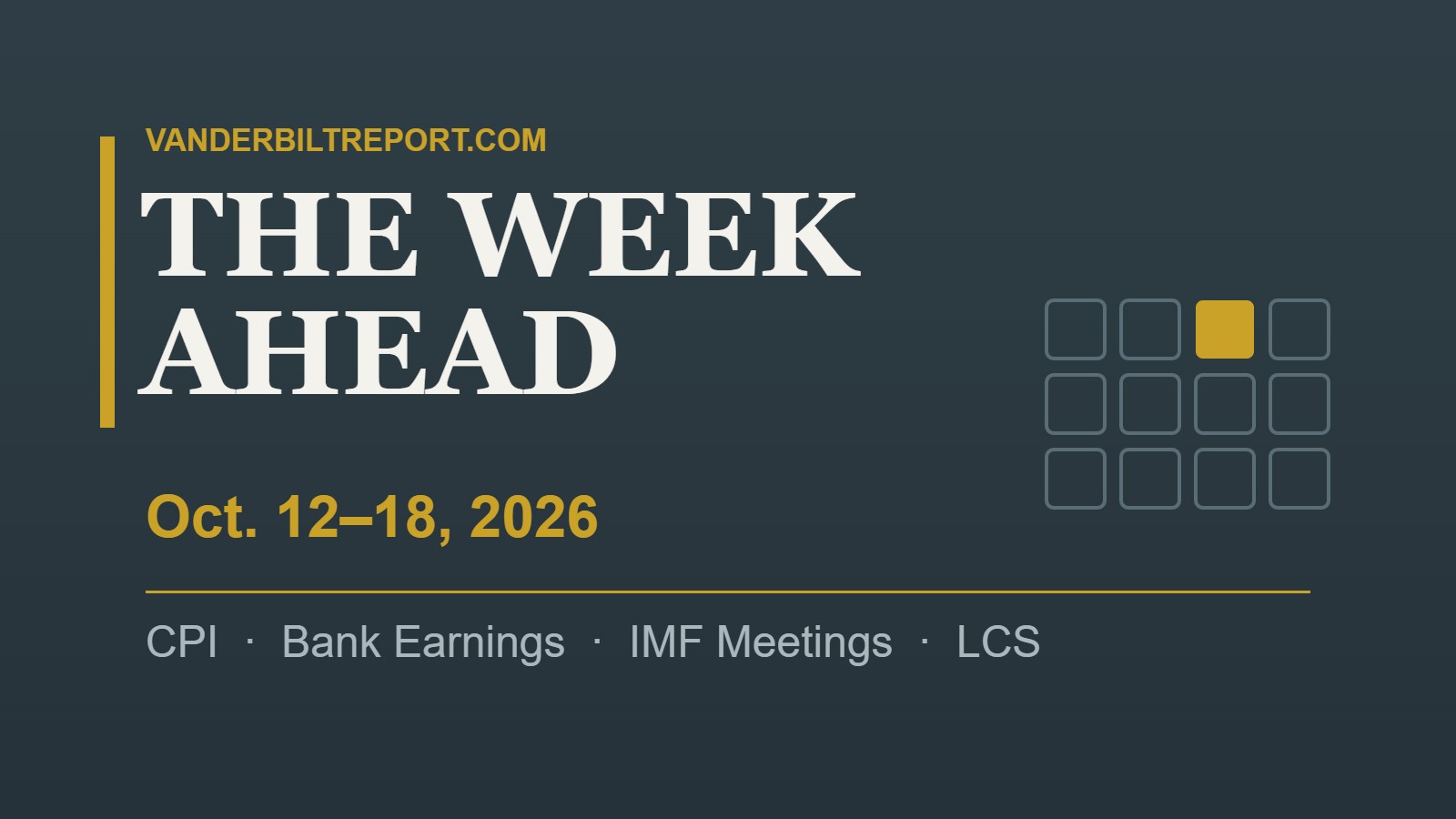 The Week Ahead (Oct. 12–18, 2026): CPI, Big Bank Earnings, IMF Meetings in Bangkok and the LCS
