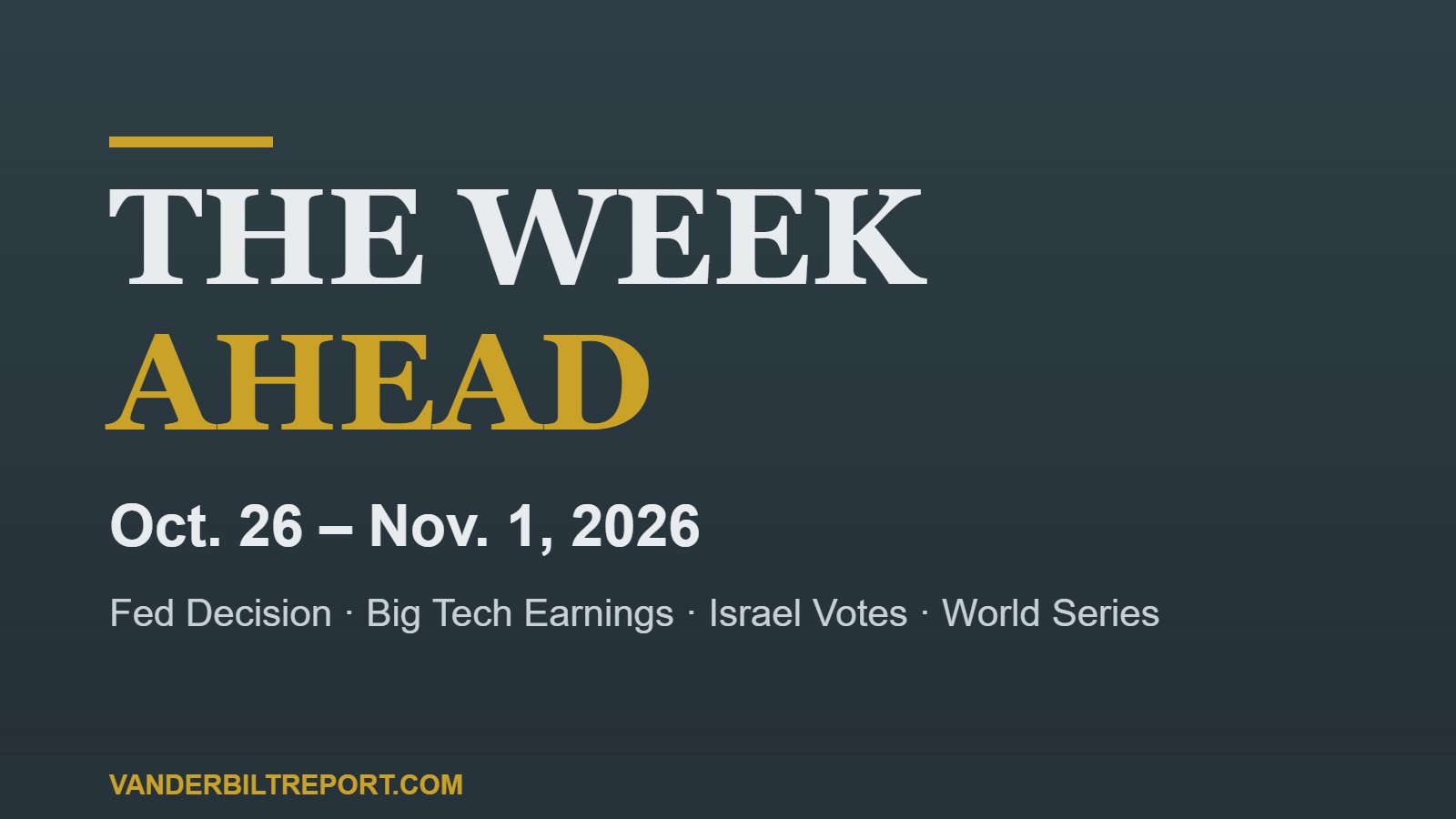 The Week Ahead (Oct. 26–Nov. 1, 2026): Fed Decision, Big Tech Earnings, Israel Votes and the World Series
